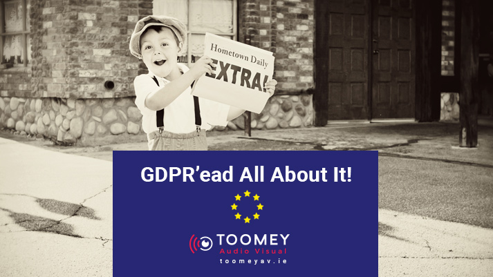 GDPR’ead All About It - Toomey AV