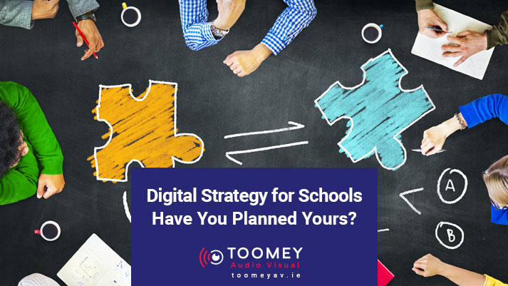 Digital Strategy for Schools - Toomey AV Ireland