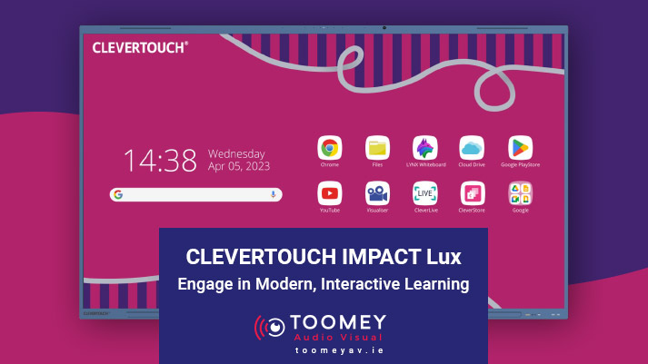Clevertouch Impact Lux - Interactive Learning - Toomey AV Dublin