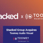 Stacked Group Acquires Toomey Audio Visual