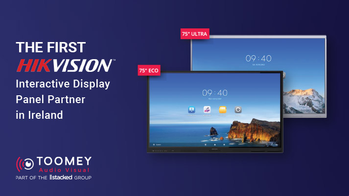 First Hikvision Interactive Display Panel Partner in Ireland - Toomey