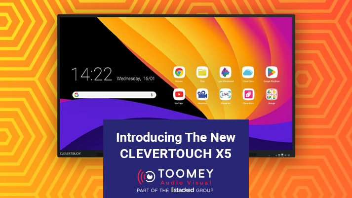 Introducing New Clevertouch X5 - ToomeyAV Dublin